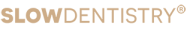 Slow Dentistry